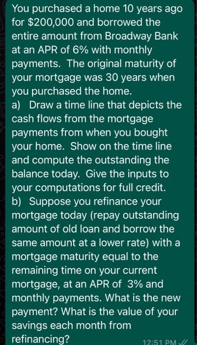 You Purchased A Home 10 Years Ago For 200 000 And Borrowed The Entire Amount From Broadway Bank At An Apr Of 6 With Mo 1