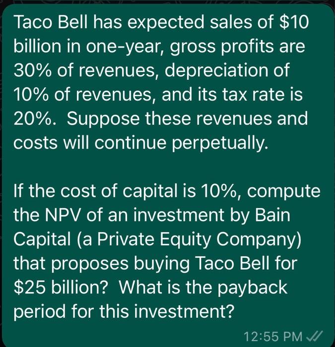 Taco Bell Has Expected Sales Of 10 Billion In One Year Gross Profits Are 30 Of Revenues Depreciation Of 10 Of Reven 1