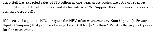 Taco Bell Has Expected Sales Of 10 Billion In One Year Gross Profits Are 30 Of Revenues Depreciation Of 10 Of Reven 1