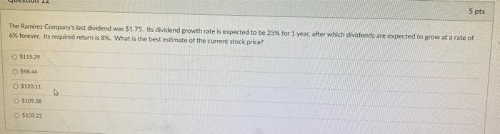 1011 12 The Ramirez Company S Last Dividend Was 1 75 Its Dividend Growth Rate Is Expected To Be 25 For 1 Year After 1