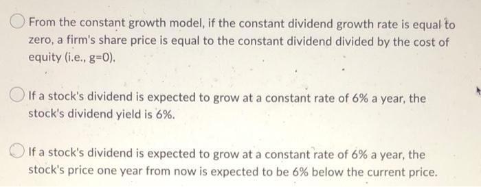 Which Of The Following Statements Is Correct For The Constant Growth Model To Hold A Firm S Cost Of Equity Rs Needs 2