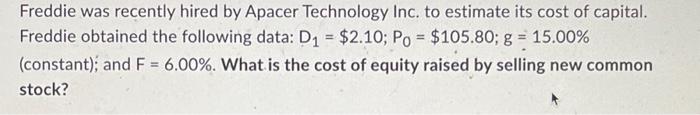 Freddie Was Recently Hired By Apacer Technology Inc To Estimate Its Cost Of Capital Freddie Obtained The Following Dat 1