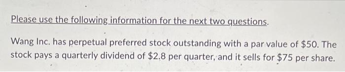 Please Use The Following Information For The Next Two Questions Wang Inc Has Perpetual Preferred Stock Outstanding Wit 1