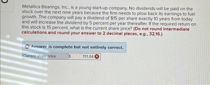 Metallica Bearings Inc Is A Young Start Up Company No Dividends Will Be Paid On The Stock Over The Next Nine Years B 1