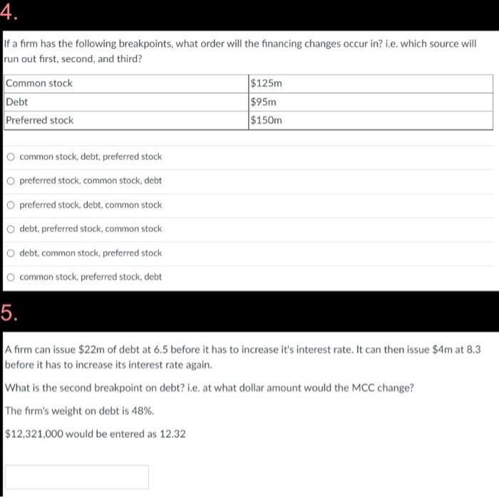 4 If A Firm Has The Following Breakpoints What Order Will The Financing Changes Occur In I E Which Source Will Run O 1