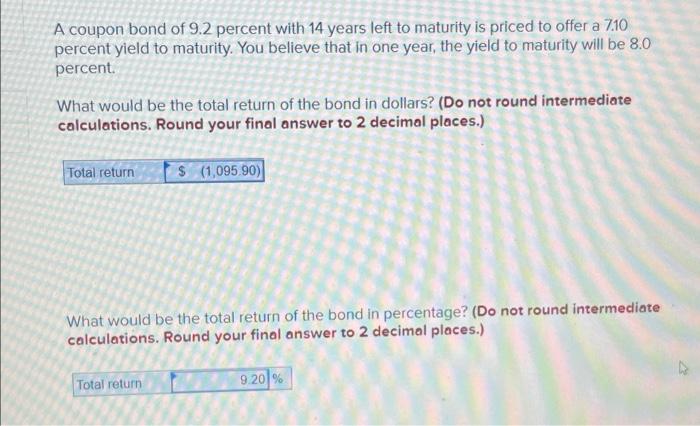 A Coupon Bond Of 9 2 Percent With 14 Years Left To Maturity Is Priced To Offer A 7 10 Percent Yield To Maturity You Bel 1
