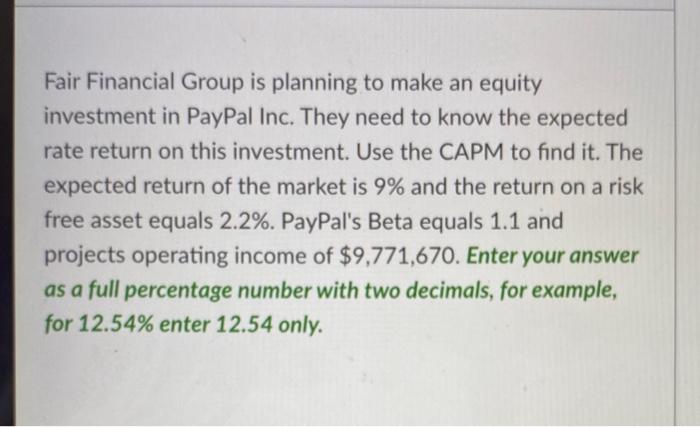 Fair Financial Group Is Planning To Make An Equity Investment In Paypal Inc They Need To Know The Expected Rate Return 1
