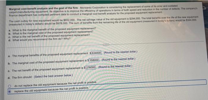 Marginal Cost Benefit Analysis And The Goal Of The Firm Monsanto Corporation Is Considering The Replacement Of Some Of I 1
