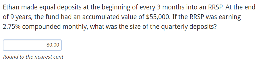 Ethan Made Equal Deposits At The Beginning Of Every 3 Months Into An Rrsp At The End Of 9 Years The Fund Had An Accumu 1