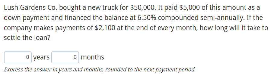 Lush Gardens Co Bought A New Truck For 50 000 It Paid 5 000 Of This Amount As A Down Payment And Financed The Balanc 1