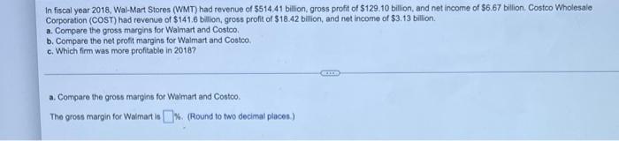 In Fiscal Year 2018 Wal Mart Stores Wmt Had Revenue Of 514 41 Billion Gross Profit Of 129 10 Billion And Net Inco 1