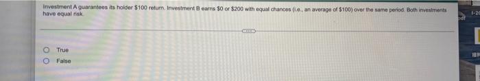 Investment A Guarantees Its Holder 100 Retum Investment B Earns 0 Or 200 With Equal Chances E An Average Of 100 1