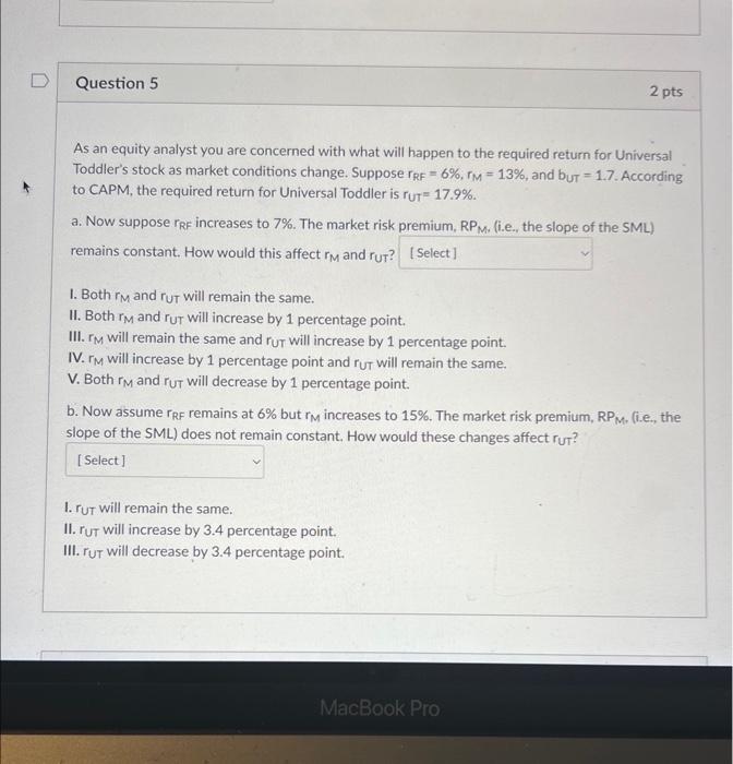 0 Question 5 As An Equity Analyst You Are Concerned With What Will Happen To The Required Return For Universal Toddler S 1