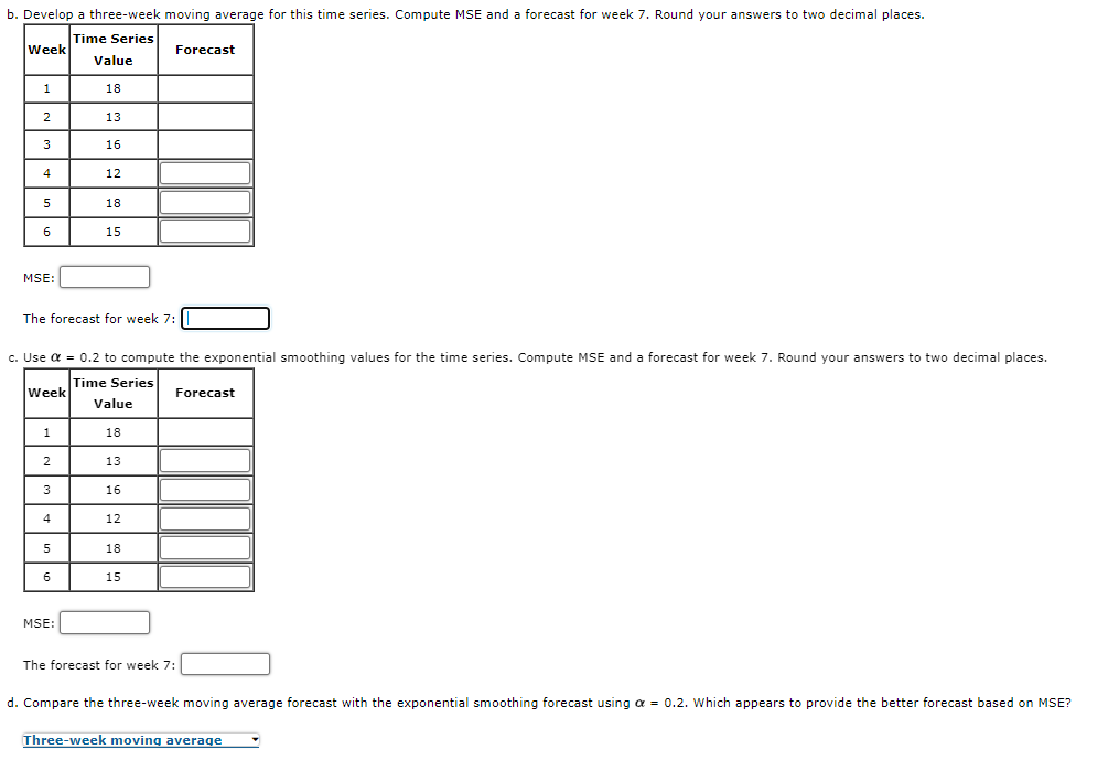 B Develop A Three Week Moving Average For This Time Series Compute Mse And A Forecast For Week 7 Round Your Answers T 1