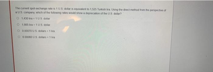 The Current Spot Exchange Rate Is 1 Us Dollar Is Equivalent To 1 525 Turkish Lira Using The Direct Method From The Persp 1