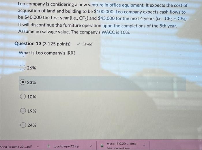 Question 14 3 125 Points What Is Leo Company S Mirr Assume The Reinvestment Rate From The Project Cash Inflows Is The 3