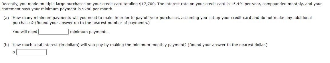 Recently You Made Multiple Large Purchases On Your Credit Card Totaling 17 700 The Interest Rate On Your Credit Card 1