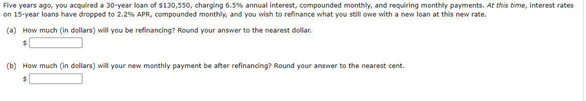 Five Years Ago You Acquired A 30 Year Loan Of 130 550 Charging 6 5 Annual Interest Compounded Monthly And Requirin 1