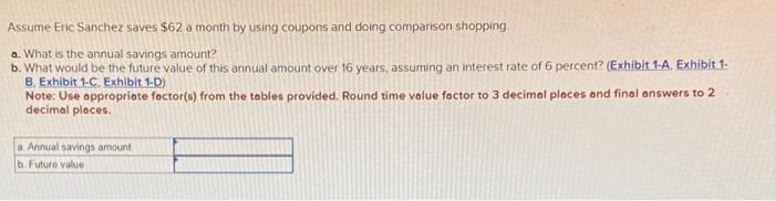 Assume Eric Sanchez Saves 62 A Month By Using Coupons And Doing Comparison Shopping A What Is The Annual Savings Amoun 1