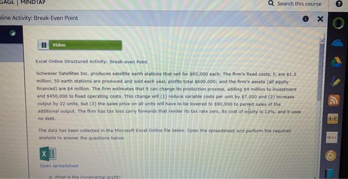 Mindtap Line Activity Break Even Point Video Excel Online Structured Activity Break Even Point Schweser Satellites Inc 1