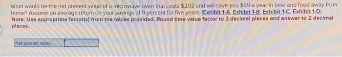 What Would Be The Net Present Value Of A Microwave Oven That Costs 202 And Will Save You 69 A Year In Time And Food Aw 1