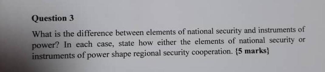 Question 3 What Is The Difference Between Elements Of National Security And Instruments Of Power In Each Case State Ho 1