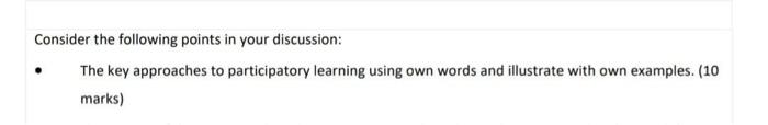 Consider The Following Points In Your Discussion The Key Approaches To Participatory Learning Using Own Words And Illus 1