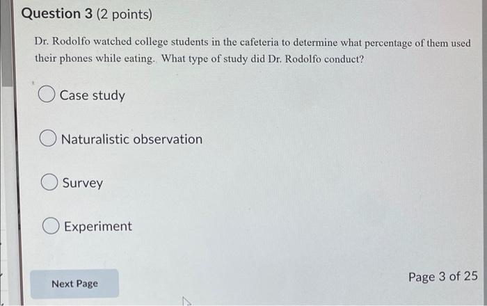 Question 3 2 Points Dr Rodolfo Watched College Students In The Cafeteria To Determine What Percentage Of Them Used Th 1