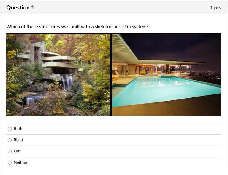 Question 1 Which Of These Structures Was Built With A Skeleton And Skin System Both Right Left Neither Koren 1 Pts Que 1
