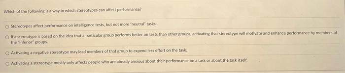 Which Of The Following Is A Way In Which Stereotypes Can Affect Performance O Stereotypes Affect Performance On Intelli 1