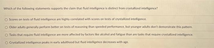 Which Of The Following Statements Supports The Claim That Fluid Intelligence Is Distinct From Crystallized Intelligence 1