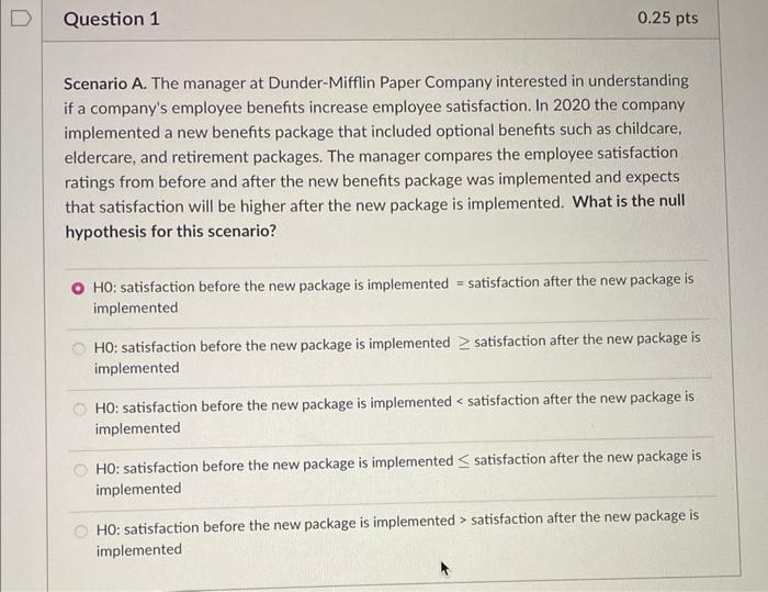 Question 1 0 25 Pts Scenario A The Manager At Dunder Mifflin Paper Company Interested In Understanding If A Company S E 1