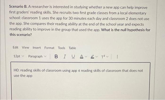 Scenario B A Researcher Is Interested In Studying Whether A New App Can Help Improve First Graders Reading Skills She 1