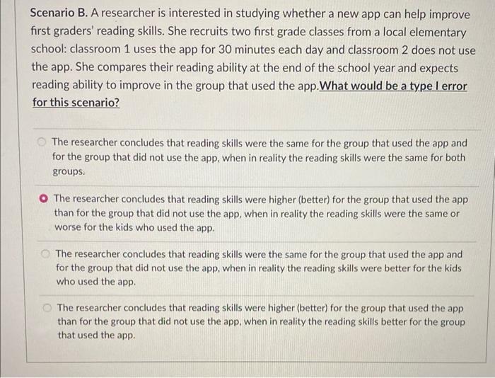Scenario B A Researcher Is Interested In Studying Whether A New App Can Help Improve First Graders Reading Skills She 3