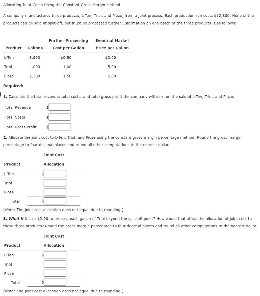 Allocating Joint Costs Using The Constant Gross Margin Method A Company Manufactures Three Products L Ten Triol And P 1