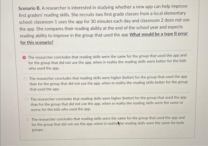 Scenario B A Researcher Is Interested In Studying Whether A New App Can Help Improve First Graders Reading Skills She 4