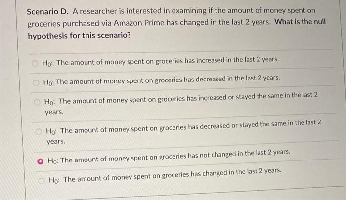 Scenario D A Researcher Is Interested In Examining If The Amount Of Money Spent On Groceries Purchased Via Amazon Prime 1