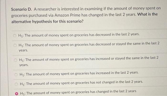 Scenario D A Researcher Is Interested In Examining If The Amount Of Money Spent On Groceries Purchased Via Amazon Prime 2