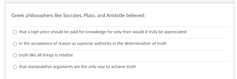 Greek Philosophers Like Socrates Plato And Aristotle Believed That A High Price Should Be Paid For Knowledge For Only 1