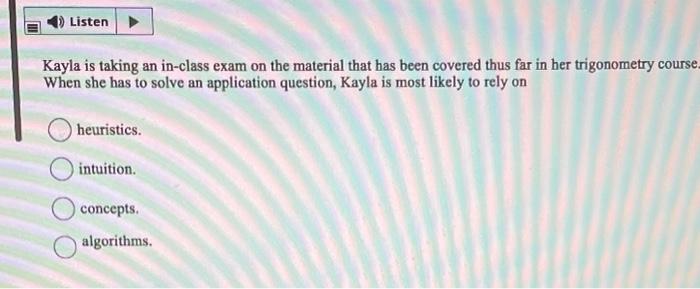 4 Listen Kayla Is Taking An In Class Exam On The Material That Has Been Covered Thus Far In Her Trigonometry Course Wh 1