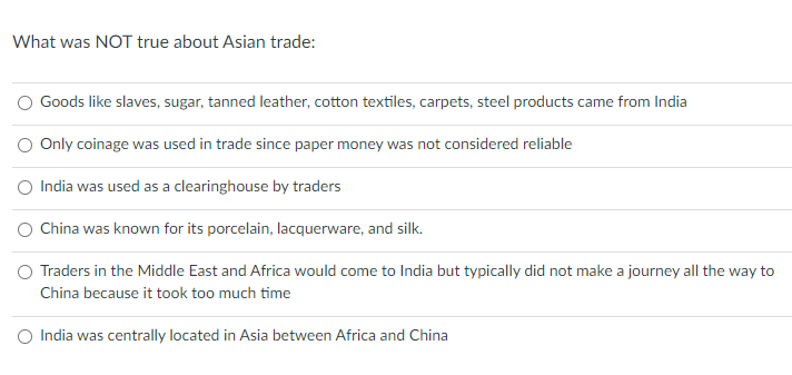 What Was Not True About Asian Trade O Goods Like Slaves Sugar Tanned Leather Cotton Textiles Carpets Steel Product 1