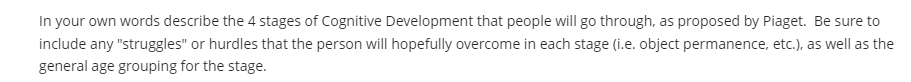 In Your Own Words Describe The 4 Stages Of Cognitive Development That People Will Go Through As Proposed By Piaget Be 1