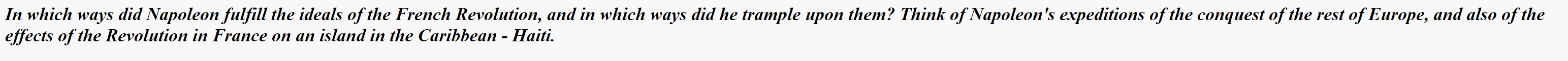 In Which Ways Did Napoleon Fulfill The Ideals Of The French Revolution And In Which Ways Did He Trample Upon Them Thin 1