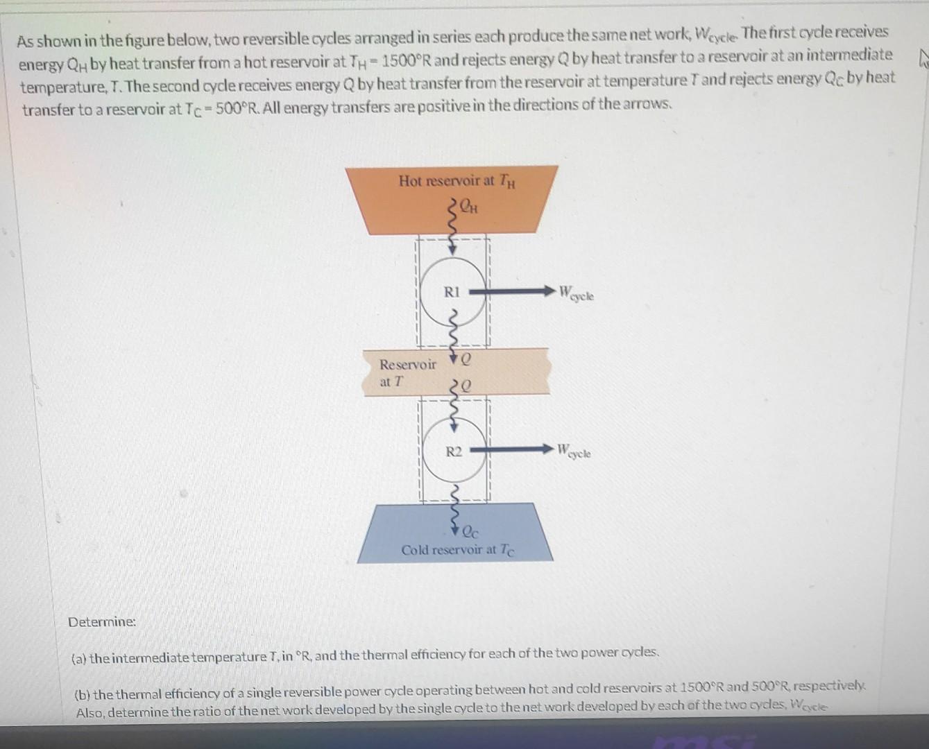 As Shown In The Figure Below Two Reversible Cycles Arranged In Series Each Produce The Same Net Work Weycle The First 1