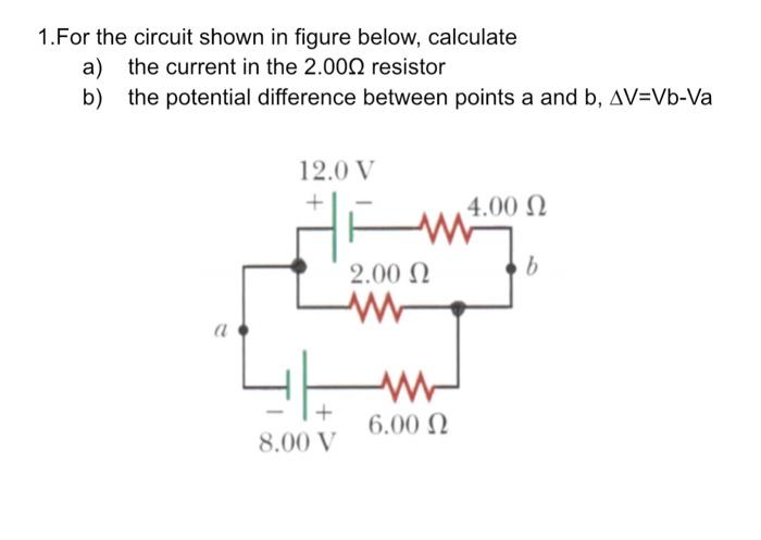 1 For The Circuit Shown In Figure Below Calculate A The Current In The 2 000 Resistor B The Potential Difference Betw 1