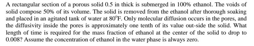 A Rectangular Section Of A Porous Solid 0 5 In Thick Is Submerged In 100 Ethanol The Voids Of Solid Compose 50 Of Its 1