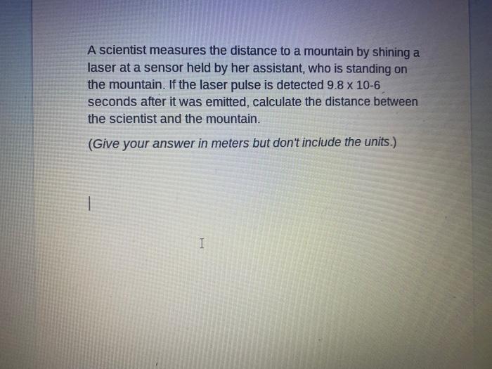 A Scientist Measures The Distance To A Mountain By Shining A Laser At A Sensor Held By Her Assistant Who Is Standing On 1