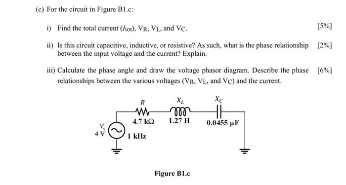 C For The Circuit In Figure Bl C I Find The Total Current Tot Vr Vl And Vc 5 Ii Is This Circuit Capacitiv 1