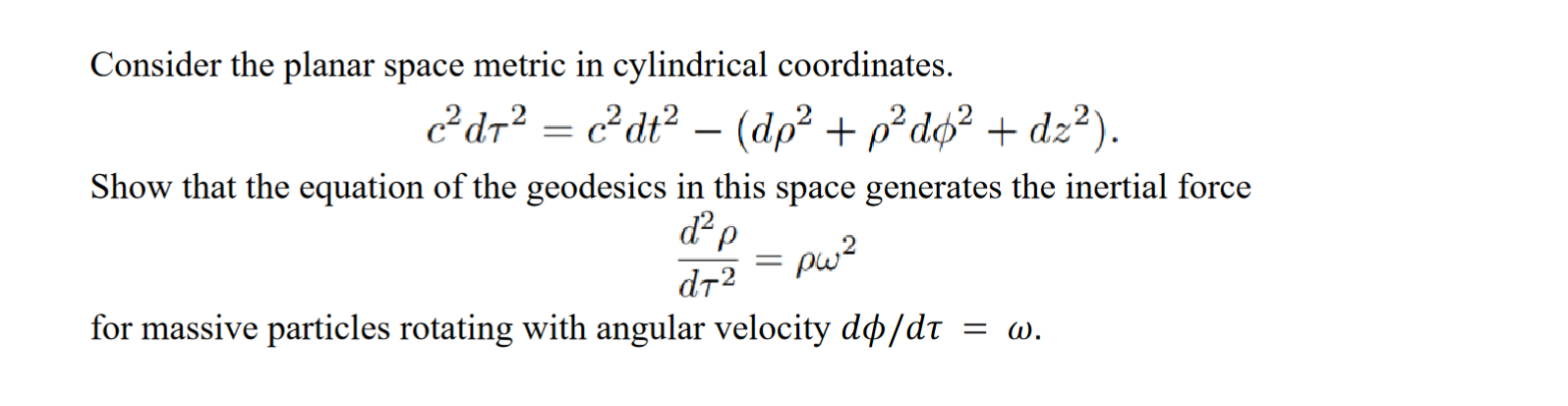 Consider The Planar Space Metric In Cylindrical Coordinates C Dt C Dt C Dt Dp P D D Show That The Eq 1