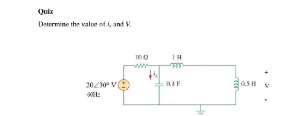 Quiz Determine The Value Of I And V 20 30 Vi 60hz 10 2 Www 1 H 0 1 F Ele 0 5 H V 1